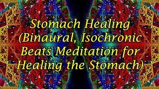 Stomach Healing (Binaural, Isochronic Beats Meditation for Healing the Stomach)