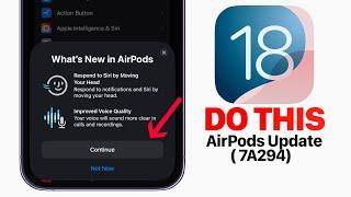 iOS 18 AirPods Update (7A294) is OUT - First Things To Do!