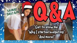 Q&A TIME!!!! ~Get to know me, how I started budgeting, & more!~ *Savmas Days 8/9*