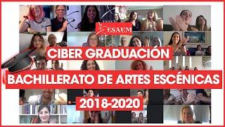 Bachillerato de Artes Escénicas I CYBER Graduación 2018-2020 I ESAEM