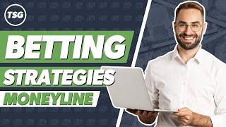 Sports Betting Strategies - Betting On The Moneyline