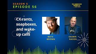 CX Rants, Soapboxes, and Wake-up Calls (Nate Brown) EP 56