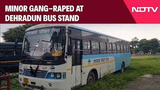 Dehradun Rape Case | Girl Gang-Raped In Bus At Dehradun Bus Stand, 5 Arrested: Cops