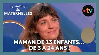 Maman de 13 enfants... de 3 à 24 ans ! - La Maison des maternelles #LMDM