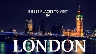 9 Best Places to Visit in London - Must Do Travels