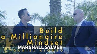 Build a Millionaire Mindset - Daniel Alonzo & Marshall Sylver