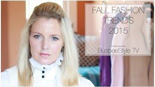 Fall Fashion Trends 2015 | BusbeeStyle TV