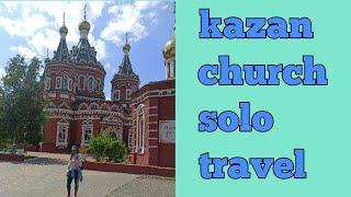 kazan church Volgograd| solo travel tamil| by Niranjini sairam