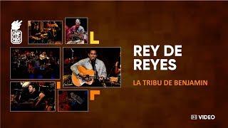 La Tribu de Benjamin | Rey de Reyes | LTB Unplugged