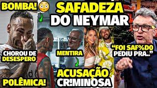 BOMBA!  A SAFADEZA REVOLTANTE DE NEYMAR DESCOBERTA POR NET0 QUE FEZ ACUSAÇÃO GRAVÍSSIMA NA SELEÇÃO