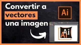  Convertir IMAGEN a VECTORES en ILLUSTRATOR - ¡PNG transparente editable!