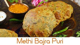 Methi Bajra Puri / मेथी बाजरा पुरी