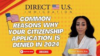 Common Reasons Why Your Citizenship Application is Denied in 2024