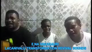 E  na vakasauri - Lacanivalu Transformation Revival Sounds