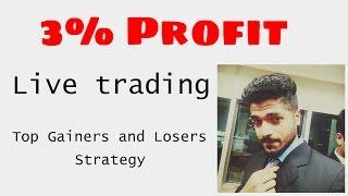 3% Profit - Live Trading - Top Gainers and Losers Strategy by Smart Trader of NSE tricks