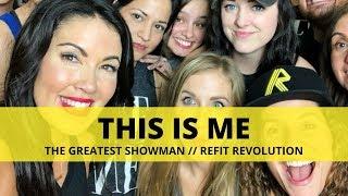 "This Is Me" || The Greatest Showman || Choreography || Fitness || REFIT® Revolution