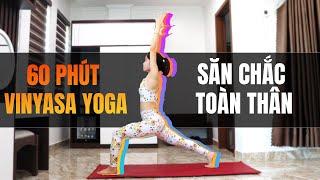 60 PHÚT VINYASA YOGA SĂN CHẮC TOÀN THÂN , thon gọn vóc dáng siêu hiệu quả   | Hoàng Uyên Yoga