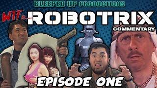 WTF IS.... ROBOTRIX - EPISODE ONE