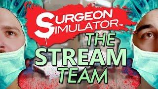 Surgeon Simulator Gameplay - The Stream Team (Twitch Highlights)