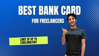 Best Bank Card for Freelancers? (Get it Free with $100,000/day limit)