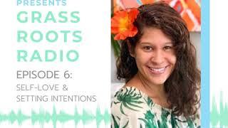 Ep. 06: Self-love & Setting Intentions