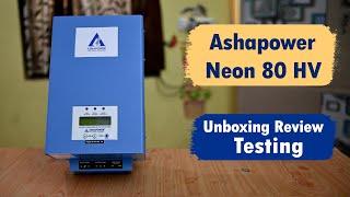 Ashapower Neon 80 HV Solar MPPT Charge Controller Unboxing Review Load Testing