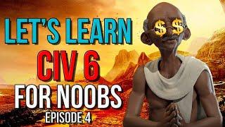 Let's Learn Civilization 6 - Civ 6 Guide for Complete Noobs - Part 4