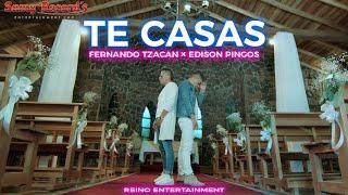 TE CASAS | Fernando Tzacan Feat Edison Pingos [Video Oficial]