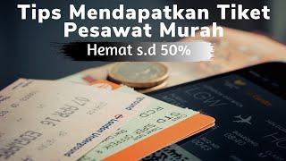 Tips Cara Mendapatkan Tiket Pesawat Murah Saat Traveling