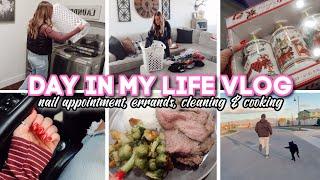 DAY IN MY LIFE VLOG // nail appointment, errands, cleaning & cooking!