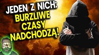 Napisał Do Mnie Jeden z Nich: Burzliwe Czasy Nadchodzą! - Przepowiednie Ator