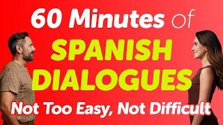 60 Minutes of Spanish Dialogues — Not Too Easy, But Not Difficult