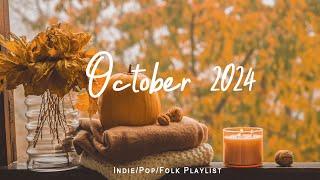 October 2024  Songs take you to a peaceful place in autumn | Best Indie/Pop/Folk/Acoustic Playlist