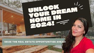 Unlocking Your Dream Home in 2024! 