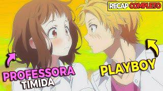 ELE conseguiu PEG4R a PROFESSORA mais QUERIDA da ESCOLA | Anime Recap Completo