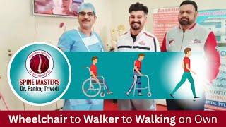 Wheelchair to Walker to Walking on own | Spine Surgery | Dr. Pankaj Trivedi