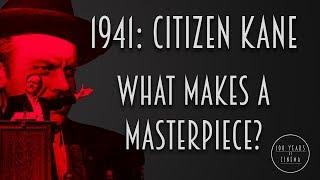 1941: Citizen Kane: What Makes A Masterpiece?