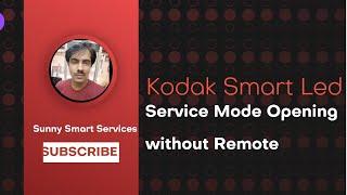 Kodak Smart Led Service Mode Opening Without Remote