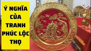 Tranh Phúc Lộc Thọ mang ý nghĩa gì?