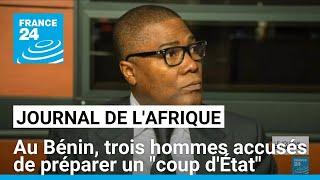 Bénin : arrestation de trois hommes accusés de préparer un "coup d'État" • FRANCE 24