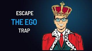 The DANGEROUS Ego Trap That's Ruining Your Life