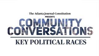 AJC Community Conversations: What you need to known about key political races