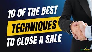 Top 10 Closing Techniques in Sales | How to Close a Sale