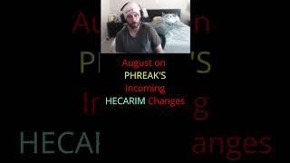 August on PHREAK'S Incoming HECARIM Changes