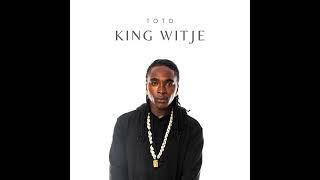 King Witje -Toto (official Song)