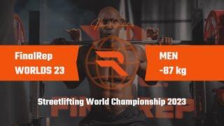 FinalRep WORLDS 23 | Men -87 kg | Streetlifting World Championship 2023 (full competition)