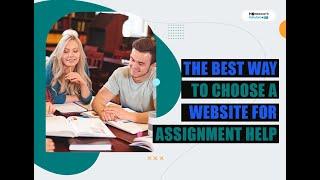 The best way to choose a website for assignment help