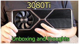 3080Ti Unboxing and some thoughts