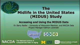 The Midlife in the United States (MIDUS) Study - Accessing and Using the MIDUS Data