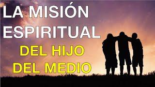 QUÉ OCURRIRÁ CON LA MISIÓN ESPIRITUAL DEL HIJO DEL MEDIO. Psicología, espiritualidad